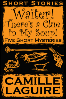 Waiter, There's a Clue in My Soup! Five Short Mysteries