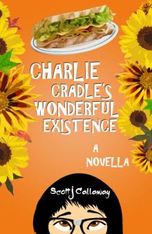 Charlie Cradle's Wonderful Existence: A Novella