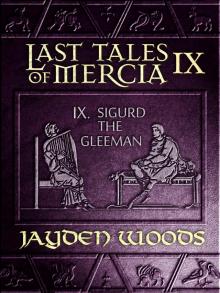 Last Tales of Mercia 9: Sigurd the Gleeman
