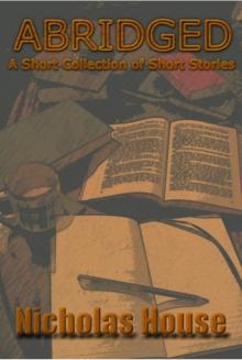 Abridged! A Short Collection of Short Stories