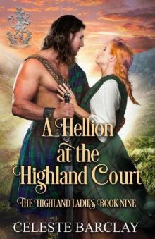 A Hellion at the Highland Court: A Rags to Riches Highlander Romance (The Highland Ladies Book 9)