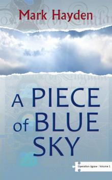 A Piece of Blue Sky - Volume I of the Operation Jigsaw Trilogy