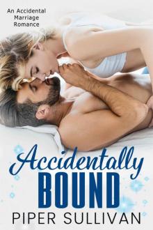 Accidentally Bound: An Accidental Marriage Romance