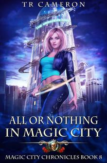 All or Nothing in Magic City (Magic City Chronicles Book 8)