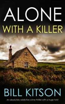 ALONE WITH A KILLER an absolutely addictive crime thriller with a huge twist (Detective Mike Nash Th