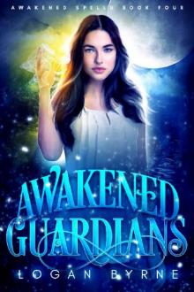 Awakened Guardians (Awakened Spells Book Four)