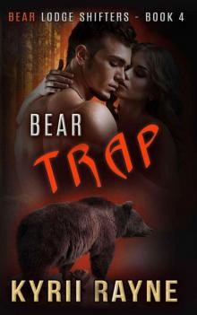 Bear Trap (Bear Lodge Shifters Book 4)