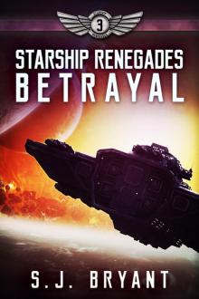 Betrayal: Starship Renegades, #3