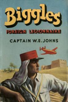 Biggles - Foreign Legionnaire