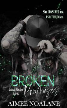 Broken Promises (Burning Mistakes Book 1)