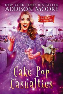 Cake Pop Casualties (MURDER IN THE MIX Book 22)