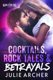 Cocktails, Rock Tales & Betrayals (The Blood Stone Riot Series Book 1)