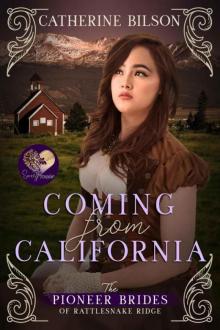 Coming From California (The Pioneer Brides 0f Rattlesnake Ridge Book 2)