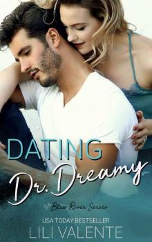 Dating Dr. Dreamy: A Small Town Second Chance Romance (Bliss River Book 1)