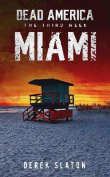 Dead America The Third Week (Book 4): Dead America, Miami