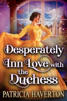 Desperately Inn Love with the Duchess: A Historical Regency Romance Novel