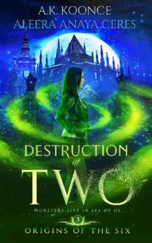 Destruction of Two: A Reverse Harem Series (Origins of the Six Book 3)