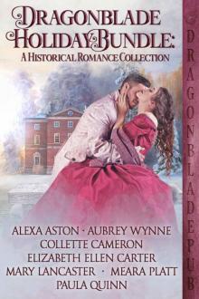 Dragonblade Holiday Bundle: A Historical Romance Collection