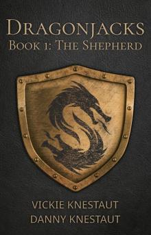 Dragonjacks: Book 1 - The Shepherd: A Dragons of Cadwaller Novel