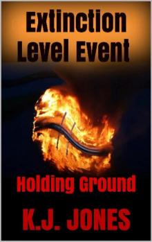 Extinction Level Event (Book 2): Holding Ground