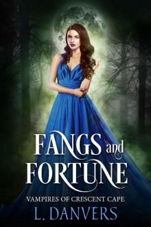 Fangs and Fortune (Vampires of Crescent Cape Book 2)
