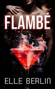 Flambé: An Enemies-to-Lovers Romantic Comedy (Flambé Series Book 1)