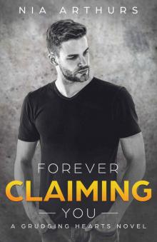 Forever Claiming You: Grudging Hearts Book 3