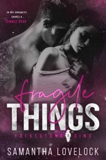 Fragile Things (Folkestone Sins Book 1)