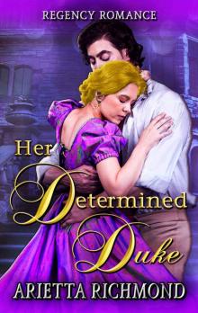 Her Determined Duke: Clean Regency Romance