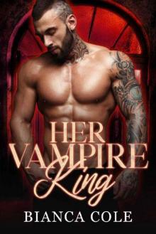 Her Vampire King: A Dark Vampire Romance (Royally Mated Book 4)