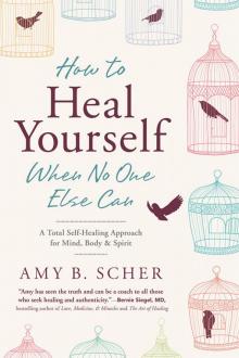 How to Heal Yourself When No One Else Can