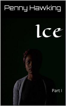 Ice: Part I