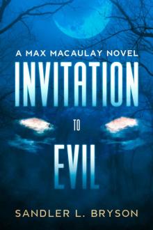 Invitation To Evil: A Max MacAulay Novel