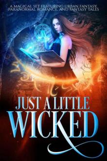 Just A Little Wicked: A Limited Edition Collection of Magical Paranormal and Urban Fantasy Tales