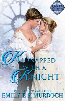 Kidnapped with a Knight: A Steamy Regency Romance (Ravishing Regencies Book 0.5)