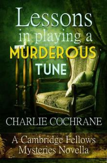 Lessons in Playing a Murderous Tune: A Cambridge Fellows Mystery novella (Cambridge Fellows Mysterie