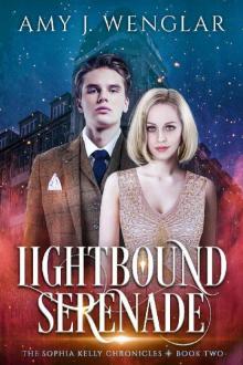 Lightbound Serenade (The Sophia Kelly Chronicles Book 2)