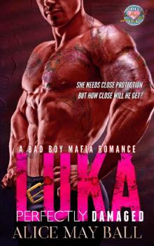 Luka: Perfectly Damaged – a Bad Boy Mafia Romance