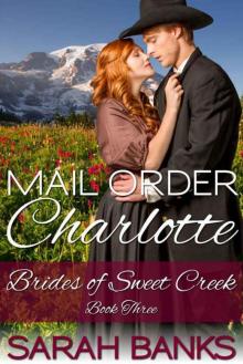 Mail Order Charlotte (Brides 0f Sweet Creek Book 3)