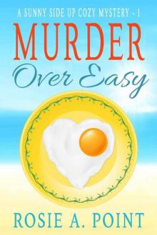 Murder Over Easy (A Sunny Side Up Cozy Mystery Book 1)