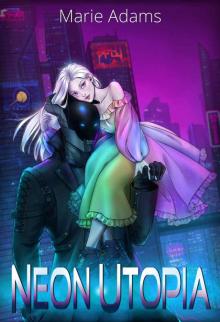 Neon Utopia: Book One of the Pieces of Eden Series