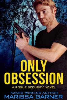 Only Obsession (Rogue Security Book 3)