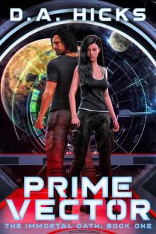 PRIME VECTOR: The Immortal Oath, Episode One (Prime Vector Series Book 1)