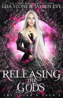 Releasing The Gods (The Titan's Saga Book 1)