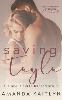 Saving Tayla (The Beautifully Broken Book 5)