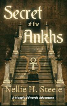 Secret of the Ankhs: A Maggie Edwards Adventure (Maggie Edwards Adventures Book 2)