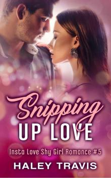 Snipping Up Love: Insta Love Shy Girl Romance #5