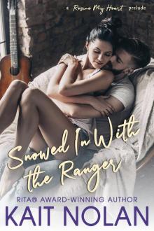 Snowed In With The Ranger: A Rescue My Heart Prelude