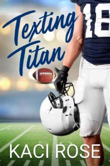 Texting Titan: A Second Chance, College Football Romance