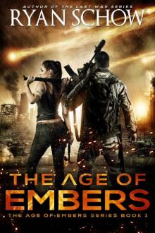 The Age of Embers: A Post-Apocalyptic Survival Thriller